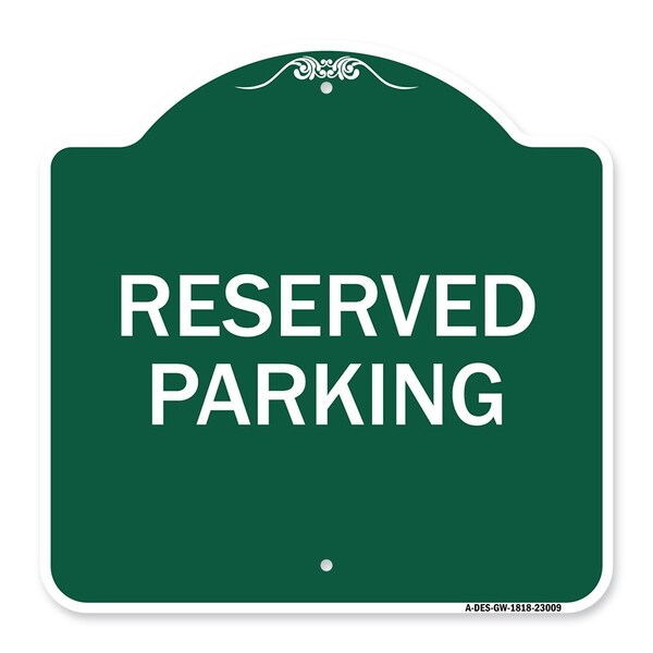 Designer Series Sign-Reserved Parking Sign, Green & White Aluminum Sign, 18" x 18", GW-1818-23009